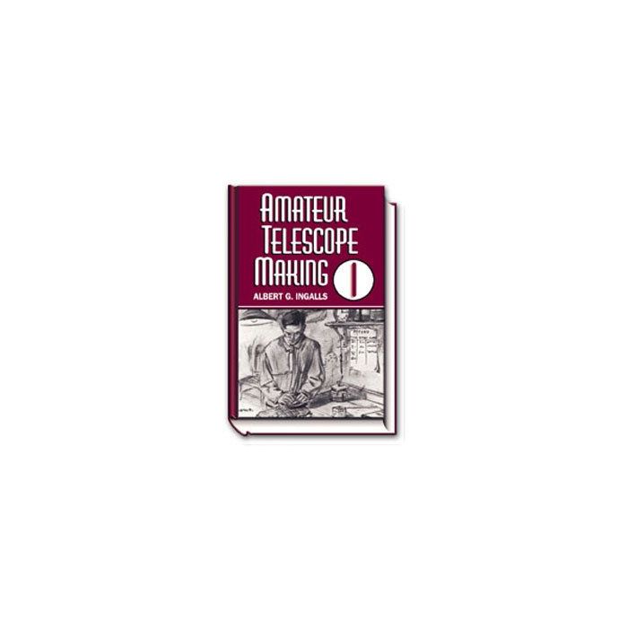 Amateur Telescope Making - Vol 1 [By Ingalls]