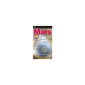 A Traveler's Guide to Mars [By William Hartmann]