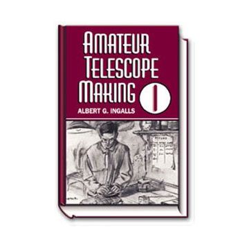 Amateur Telescope Making - Vol 1 [By Ingalls]