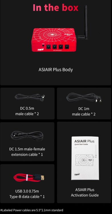 The pack includes ASIAIR Plus Body 2x DC 0.5m Male Cable 2x DC 1m Male Cable DC 1.5m Male-Female Extension Cable USB 3.0 0.75m Type-B Data Cable Quick Start Guide Activation Guide (China)
